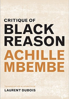 Critique of Black Reason, by Achille Mbembe