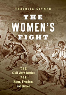 The Women's Fight: The Civil War's Battles for Home, Freedom, and Nation